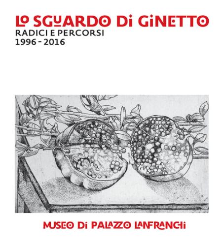 Lo sguardo di Ginetto. Radici e percorsi 1996 2016