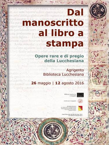 Dal manoscritto al libro a stampa Opere rare e di pregio della Lucchesiana