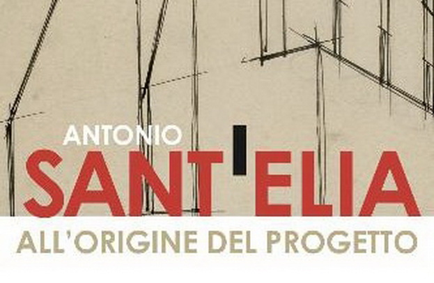 Antonio Sant&#039;Elia (1888-1916). All&#039;origine del progetto