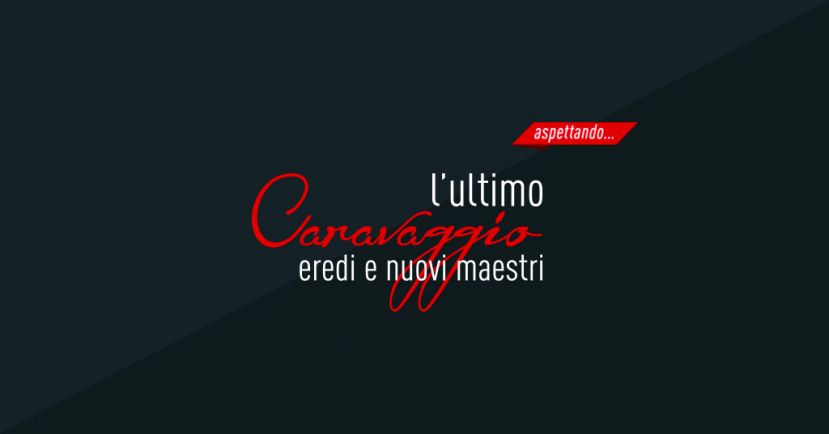 L&#039;ultimo Caravaggio, eredi e nuovi maestri - Napoli, Genova e Milano a confronto (1610 – 1640)