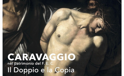 Caravaggio nel patrimonio del F.E.C. – Il Doppio e la Copia