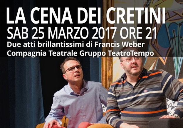 La cena del cretini - 25 marzo, teatro Comunale di Limbiate